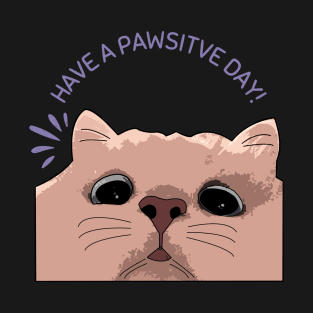 Have a Pawsitve Day! T-Shirt