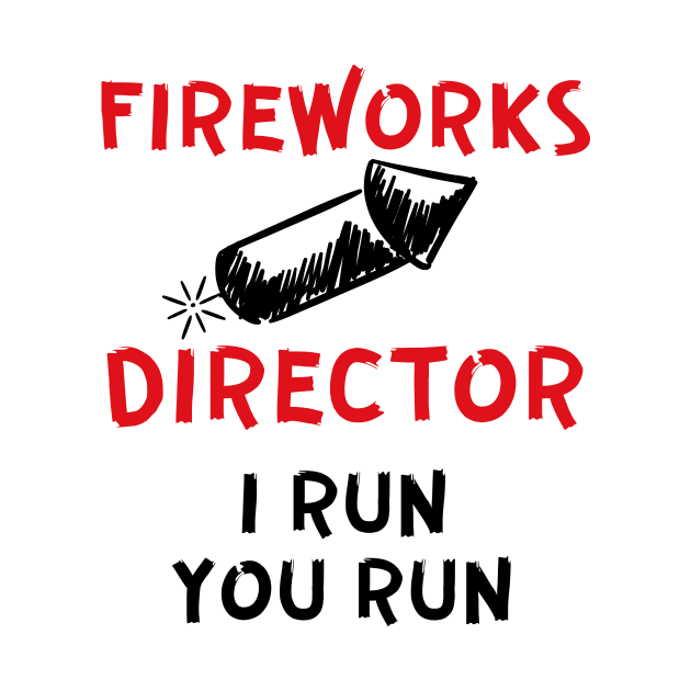 Fireworks director I run you run by AllPrintsAndArt