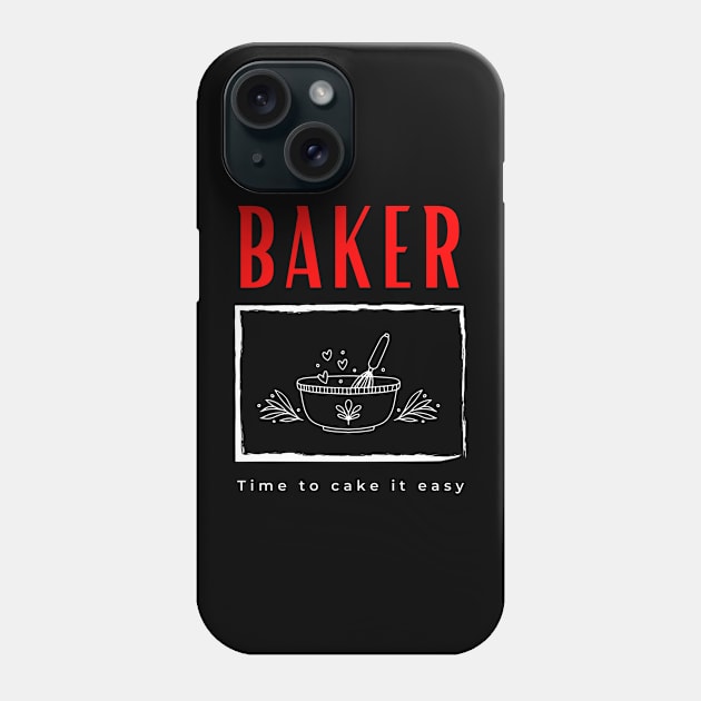 Baker Time to Cake it Easy funny motivational design Phone Case by Digital Mag Store