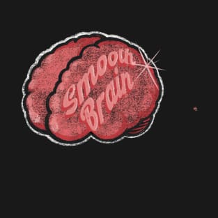 Smooth Brain T-Shirt