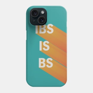 IBS IS BS Phone Case