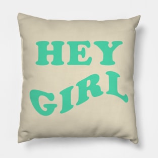 HEY GIRL simple quote tagline one color Pillow