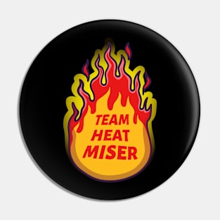 Team Heat Miser Pin