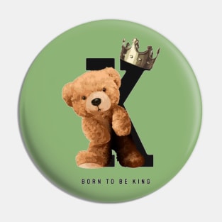 Born to be king! Pin