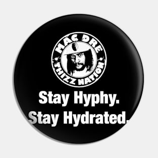 Mac Dre Thizz Nation Stay Hyphy Stay Hydrated Pin