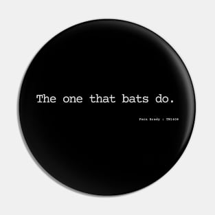 The one that bats do. Pin