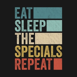 Funny Eat Sleep Specials Name Repeat Retro Music Fanart Vintage T-Shirt