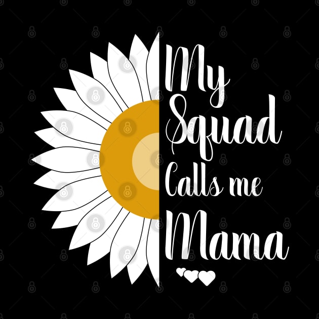 my squad calls me mama by FabulousDesigns