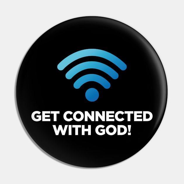 Funny Christian Catholic Gift Prayer Faith Get connected with your Church and God Pin by smartrocket