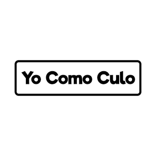 Yo Como Culo Spanish I Eat Ass Design T-Shirt