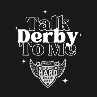 HARD: Talk Derby to Me T-Shirt