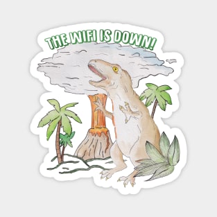 The Wifi is Down!  Dino Illustration Disaster Magnet