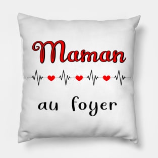 maman au foyer Pillow