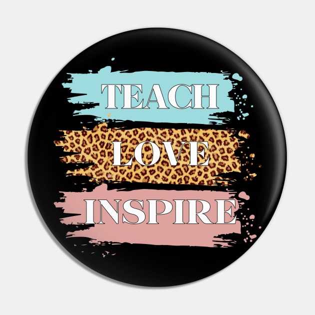 Teach Love Inspire Pin by banayan