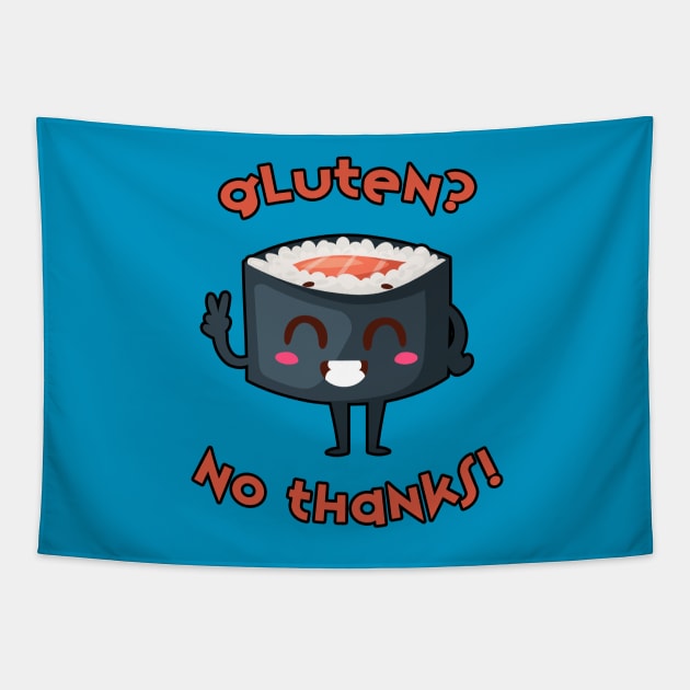 Sushi T-Shirt: Gluten? No Thanks! Tapestry by loltshirts