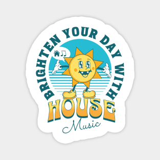 HOUSE MUSIC  - Brighten Your Day (blue/orange) Magnet