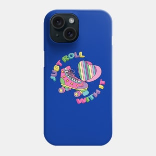 Just Roll With It - Roller Skater Phone Case