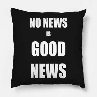 No News is Good News Pillow