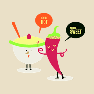 You Are Hot - You Are Sweet T-Shirt