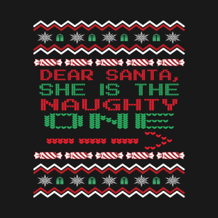 Ugly Christmas Sweater Dear Santa She is the Naughty One T-Shirt