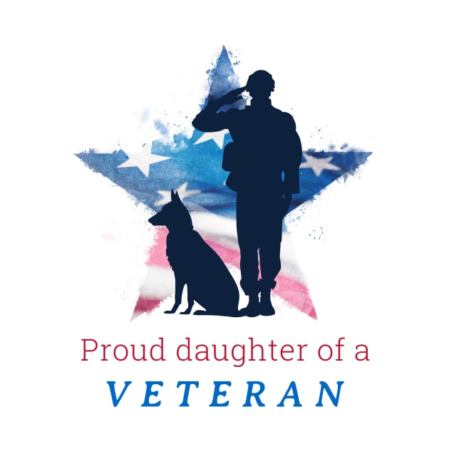 Proud daughter of a Veteran by Lifestyle T-shirts