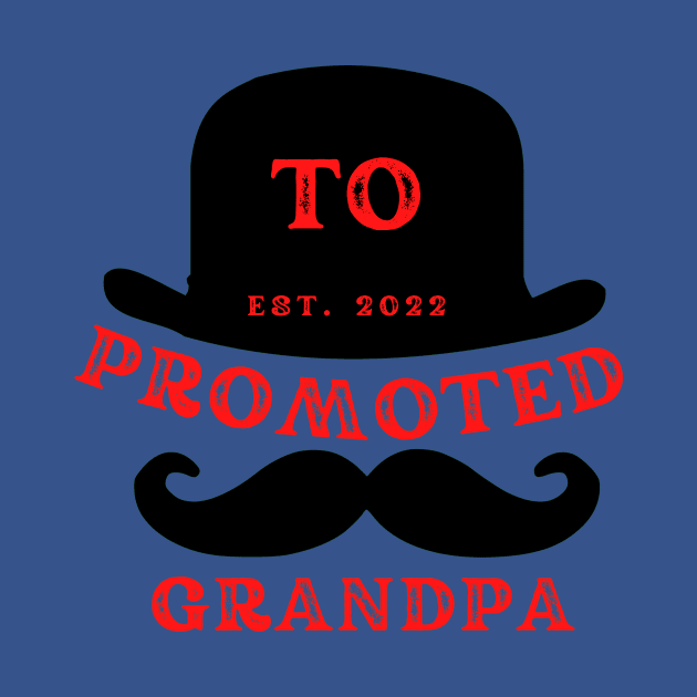 Promoted to Grandpa EST. 2022 by MAX