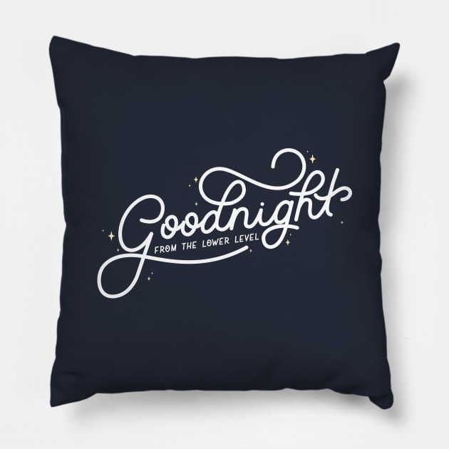 Goodnight From The Lower Level Pillow by LoverlyPrints