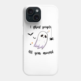 I GHOST PEOPLE ALL YEAR AROUND TEE Phone Case