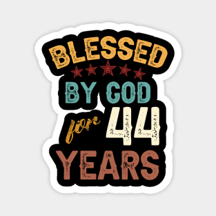 blessed by god for 44 years Magnet