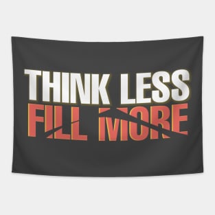 Think less fill more Tapestry
