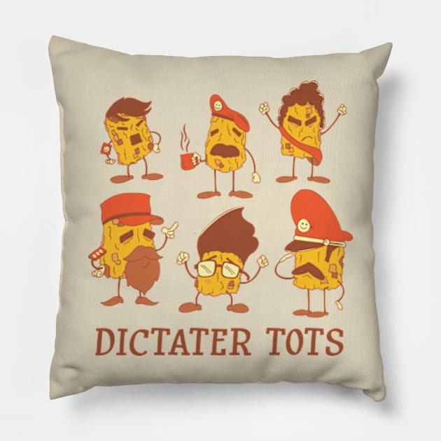 Dictater Tots Pillow by Box of Ray Guns