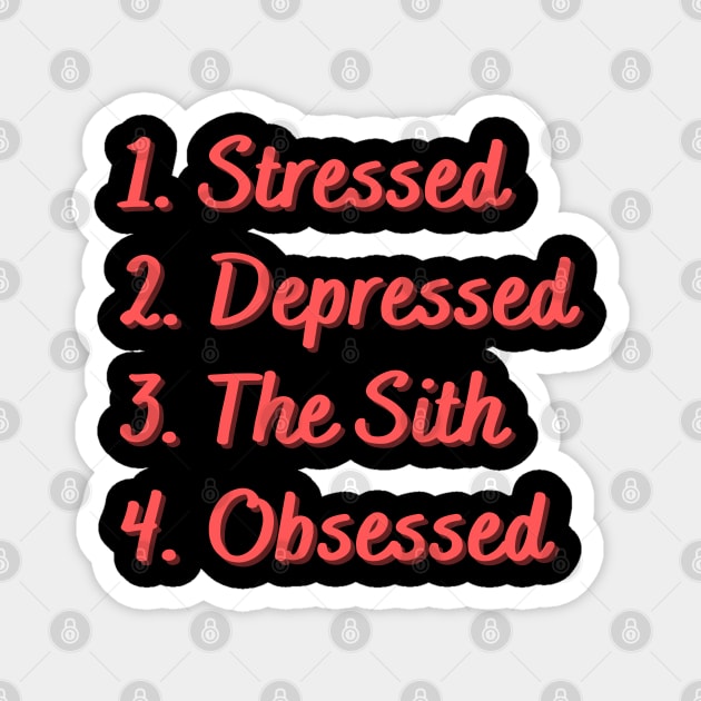 Stressed. Depressed. The Sith. Obsessed. Magnet by Eat Sleep Repeat