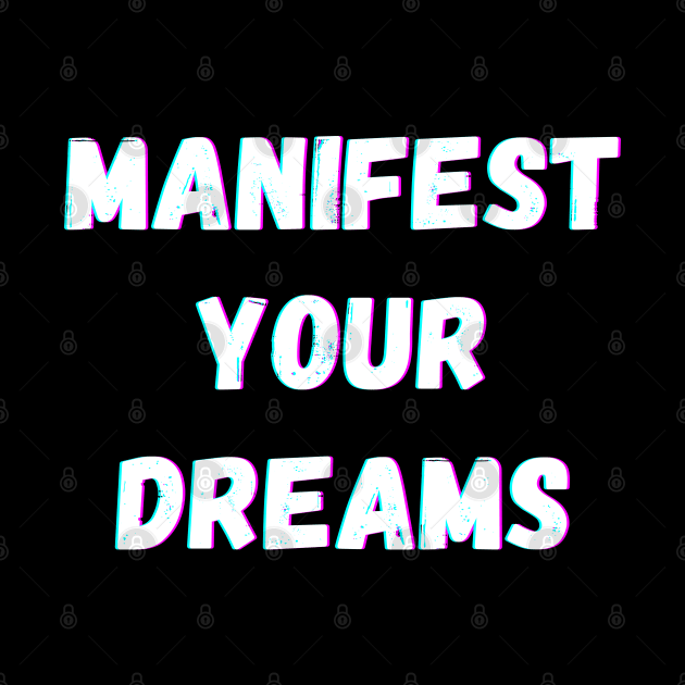 Manifest Your Dreams - White Text by Rebekah Thompson