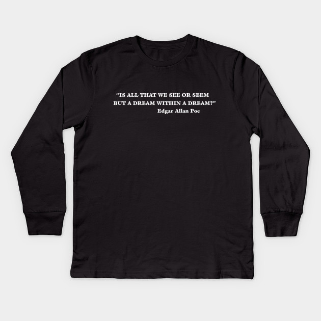 A Dream Within A Dream Edgar Allan Poe Kids Long Sleeve T