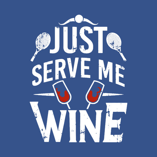 just serve me wine 1 by Hunters shop