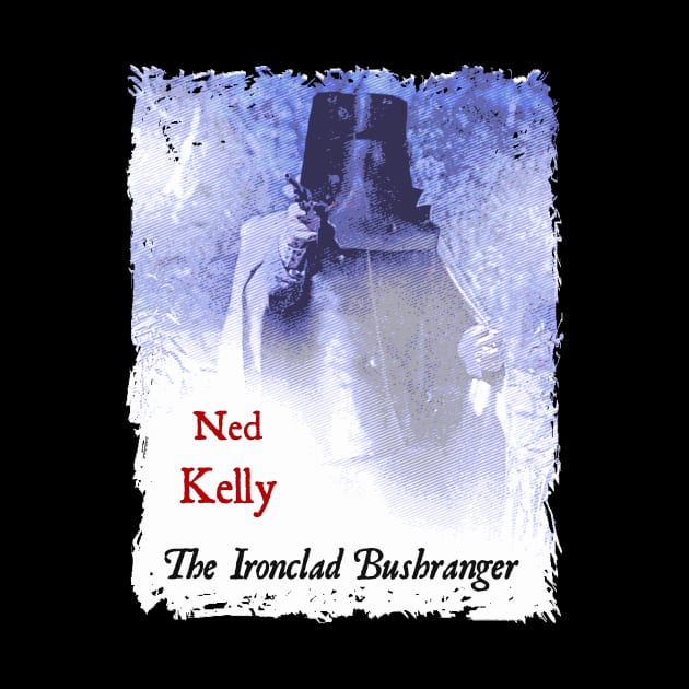 Ned Kelly The Ironclad Bushranger by Australian_Bushranging