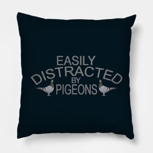 Easily Distracted by Pigeons Pillow