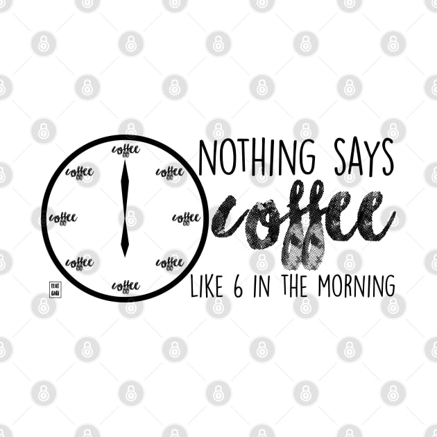 Nothing says coffee by Gabi Veiga