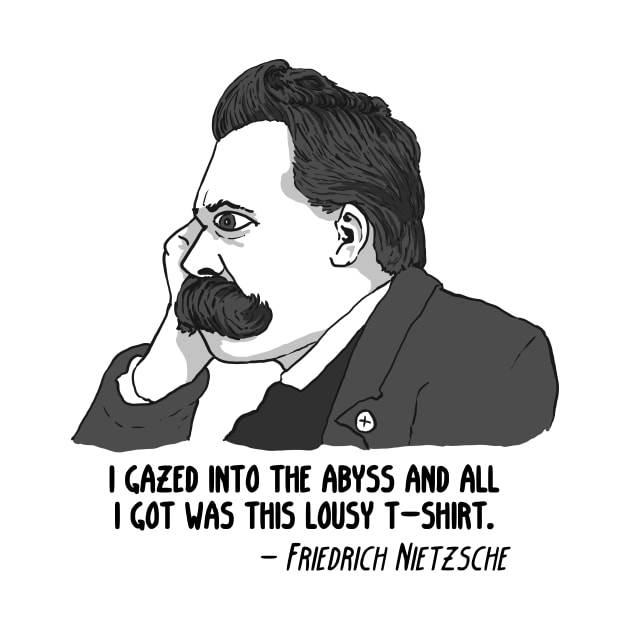 Nietzsche lousy tshirt by ExistentialComics