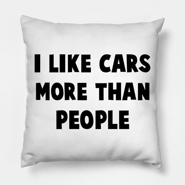 I like cars more than people Pillow by 101univer.s