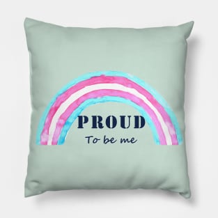 Proud to be me trans Pillow