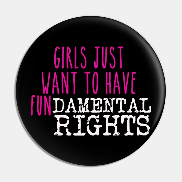 Girls just want to have fundamental rights Pin by TheRainbowPossum