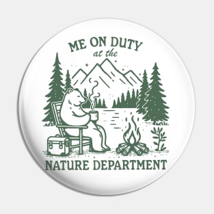 Me On Duty At The Nature Department Trendy Vintage Outdoorsy Camping Bear Pin