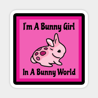 Funny Animal Meme I’m a Bunny Girl, In a Bunny World ~ Melodic Aesthetic Rex Bunny Having A Crazily Deranged Easter Magnet