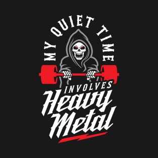 My Quiet Time Involves Heavy Metal T-Shirt