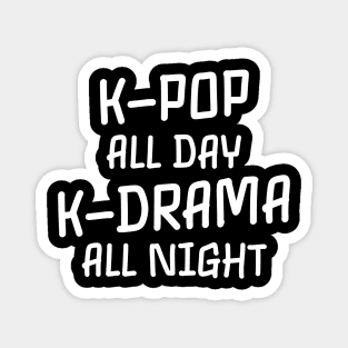 K pop allday k drama all night Magnet