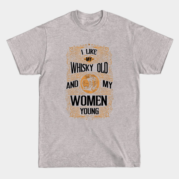 Discover I like my Whisky Old - Funny Saying Bourbon - T-Shirt