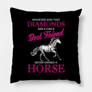 Funny Horses Are a Girl's Best Friend Not Diamonds Pillow