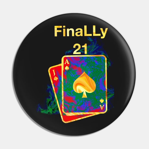 Finally 21 Happy Birthday Pin by Joelartdesigns