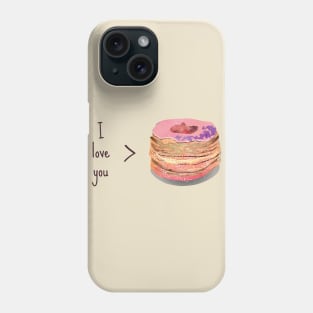 I Love You more than Cronuts Phone Case